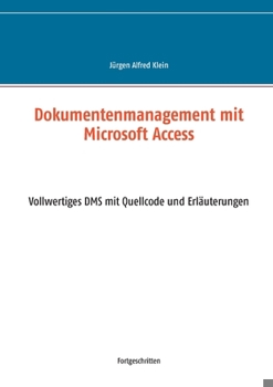 Dokumentenmanagement mit Microsoft Access (German Edition)