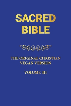 Paperback Sacred Bible: The Original Christian Vegan Version III Book