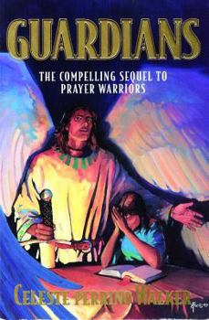 Guardians: The Compelling Sequel to Prayer Warriors - Book #2 of the Prayer Warriors