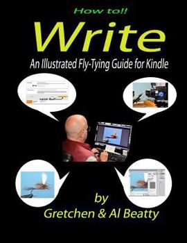 Paperback How to! WRITE: An Illustrated Fly-Tying Guide for Kindle Book