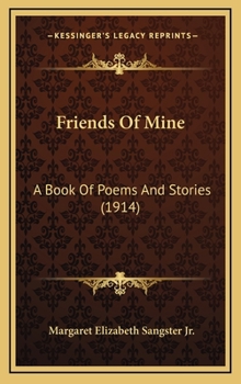 Friends Of Mine: A Book Of Poems And Stories