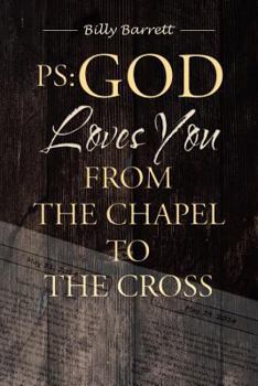 PS: God Loves You from the Chapel to the Cross
