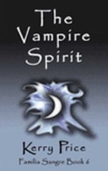 Mass Market Paperback The Vampire Spirit (Familia Sangre, Book 6) Book