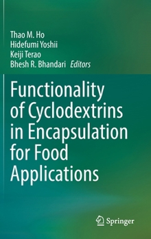 Hardcover Functionality of Cyclodextrins in Encapsulation for Food Applications Book