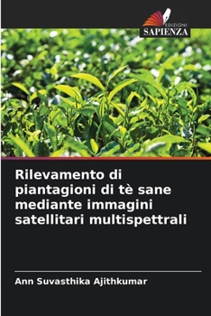 Paperback Rilevamento di piantagioni di tè sane mediante immagini satellitari multispettrali [Italian] Book