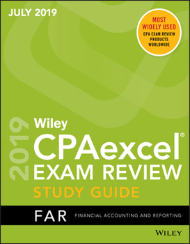 Paperback Wiley Cpaexcel Exam Review July 2019 Study Guide: Financial Accounting and Reporting Book