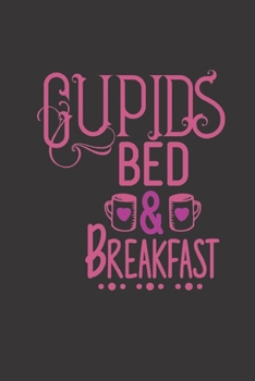 cupid's bed & breakfast: small lined Cupid Love Quotes Notebook / Travel Journal to write in (6'' x 9'') 120 pages