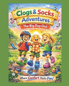 Paperback The Comfort Adventure in Clogs and Socks: Where Comfort Meets Fun! Book