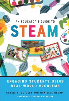 Paperback An Educator's Guide to Steam: Engaging Students Using Real-World Problems Book