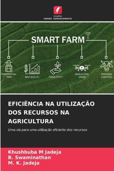 Eficiência Na Utilização DOS Recursos Na Agricultura (Portuguese Edition)