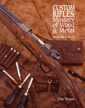 Hardcover Custom Rifles - Mastery of Wood & Metal: David Miller Co. Book