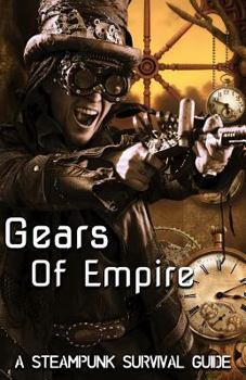 Paperback Gears of Empire: A Steampunk Survival Guide Book