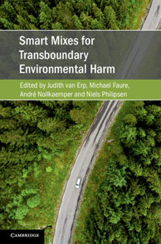 Smart Mixes for Transboundary Environmental Harm - Book  of the Cambridge Studies on Environment, Energy and Natural Resources Governance
