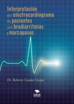 Paperback Interpretación del electrocardiograma de pacientes con bradiarritmias y marcapasos [Spanish] Book