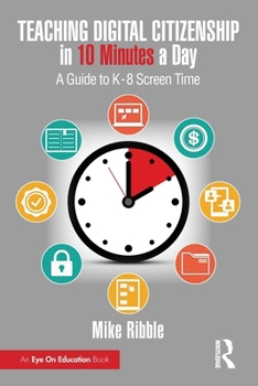 Paperback Teaching Digital Citizenship in 10 Minutes a Day: A Guide to K-8 Screen Time Book