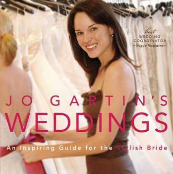 Hardcover Jo Gartin's Weddings: An Inspiring Guide for the Stylish Bride Book