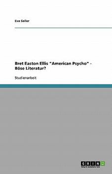 Paperback Bret Easton Ellis "American Psycho" - Böse Literatur? [German] Book