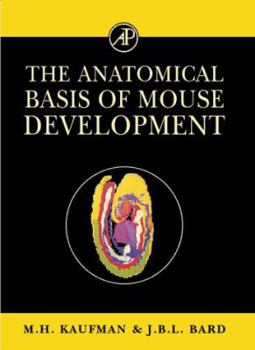 Hardcover The Anatomical Basis of Mouse Development Book