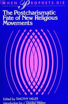 Hardcover When Prophets Die: The Postcharismatic Fate of New Religious Movements Book