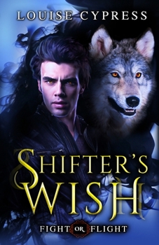 Shifter's Wish - Book #1 of the Fight or Flight