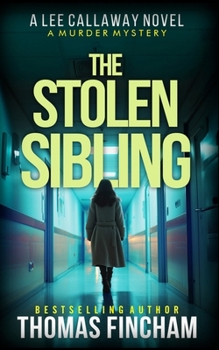The Stolen Sibling: A Murder Mystery (Lee Callaway)
