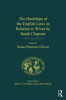 The Hardships of the English Laws in Relation to Wives by Sarah Chapone (The Early Modern Englishwoman, 1500-1750: Contemporary Editions)