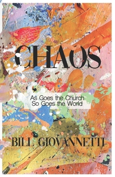 Paperback Chaos: As Goes the Church So Goes the World Book