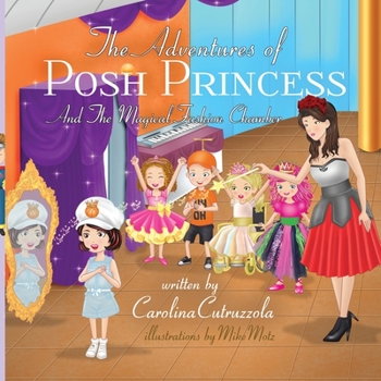 Paperback The Adventures of Posh Princess - And the Magical Fashion Chamber Book