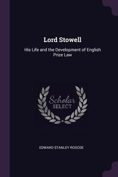 Paperback Lord Stowell: His Life and the Development of English Prize Law Book