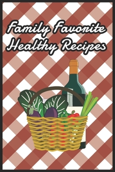 Paperback Blank Recipe Book To Write In - Family Favorite Healthy Recipes. Book