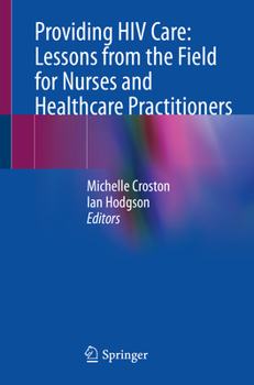 Paperback Providing HIV Care: Lessons from the Field for Nurses and Healthcare Practitioners Book