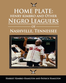 Paperback Home Plate: Henry Kimbro and Other Negro Leaguers of Nashville, Tennessee Book