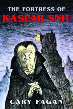 The Fortress Of Kaspar Snit - Book #1 of the Kaspar Snit