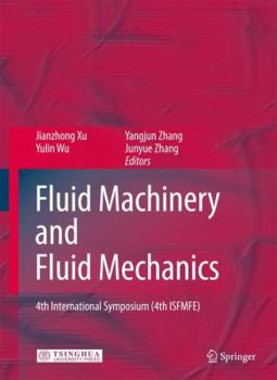Hardcover Fluid Machinery and Fluid Mechanics: 4th International Symposium (4th ISFMFE) Book