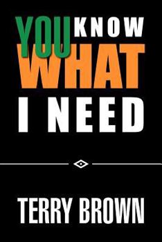 Paperback You Know What I Need Book