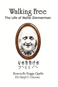 Paperback Walking Free: The Life of Nellie Zimmerman Book