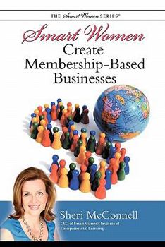 Paperback Smart Women Create Membership-Based Businesses Book