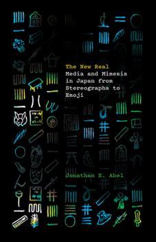 Paperback The New Real: Media and Mimesis in Japan from Stereographs to Emoji Book