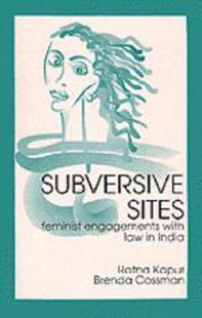 Hardcover Subversive Sites: Feminist Engagements with Law in India Book