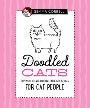 Hardcover Doodled Cats: Dozens of Clever Doodling Exercises & Ideas for Cat People Book