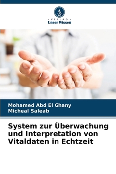 System zur Überwachung und Interpretation von Vitaldaten in Echtzeit (German Edition)