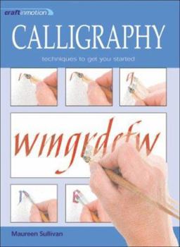 Paperback Craft in Motion: Calligraphy: Techniques to Get You Started Book