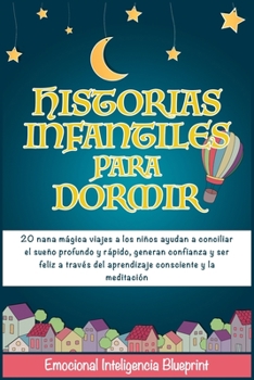 Paperback Historias Infantiles Para Dormir: 20 nana m?gica viajes a los ni?os ayudan a conciliar el sue?o profundo y r?pido, generan confianza y ser feliz a tra Book