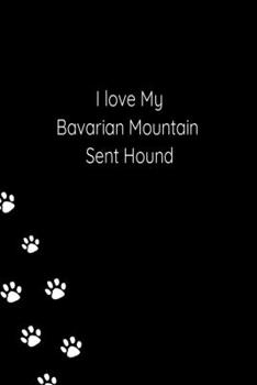 I Love My Bavarian Mountain Sent Hound: Take care of your pets
