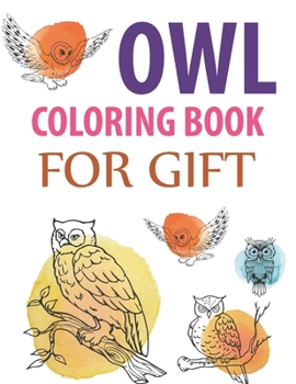 Paperback Owl Coloring Book For Gift: Owl Activity Book For Kids Book