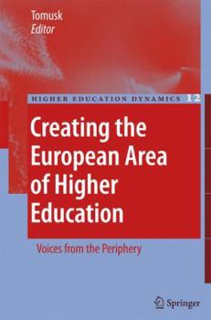 Paperback Creating the European Area of Higher Education: Voices from the Periphery Book
