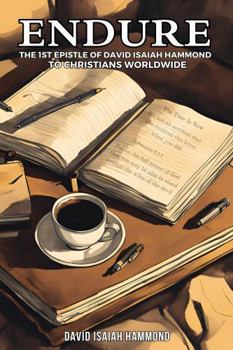 Paperback Endure: The 1st Epistle of David Isaiah Hammond To Christians Worldwide Book