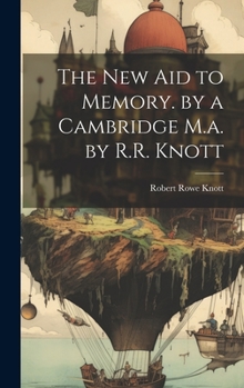 Hardcover The New Aid to Memory. by a Cambridge M.a. by R.R. Knott Book