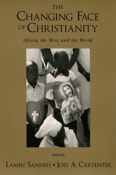 Paperback The Changing Face of Christianity: Africa, the West, and the World Book