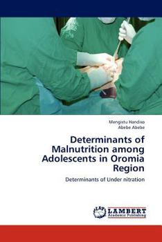 Paperback Determinants of Malnutrition Among Adolescents in Oromia Region Book